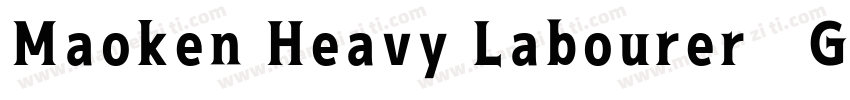 Maoken Heavy Labourer   Gothic字体转换